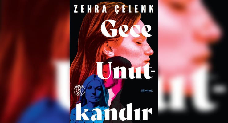 Zehra Çelenk bugün okurlarıyla yeni romanı için buluşacak: Gece Unutkandır
