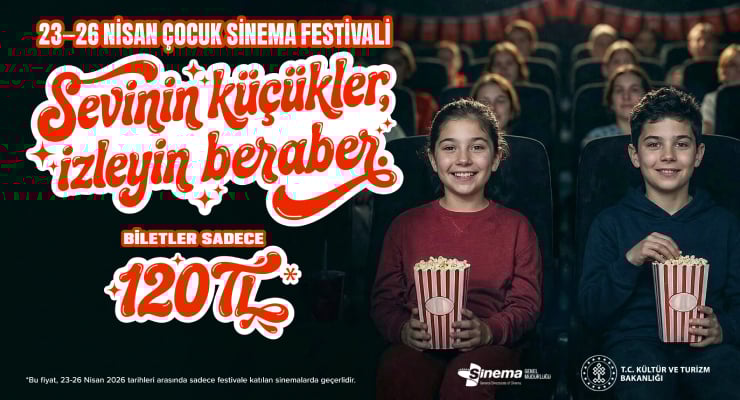 23-26 Nisan'da 'çocuk şenlik filmleri'nde bilet 120 lira