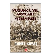 Book cover: 'Yüzüncü Yıl Notları (1918-1923)' by Ahmet Kuyas, with a sepia-toned crowd photograph in the background.
