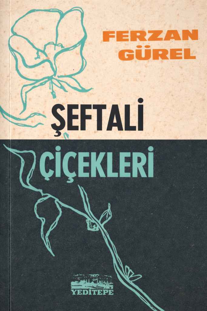Book cover with a teal flower outline on a peach and dark split background; orange author name Ferzan Gürel and bold title Şeftali Çiçekleri; Yeditepe publisher.