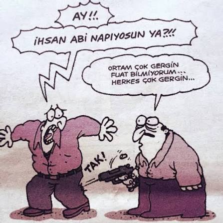 Two burly men argue; the left shouts with arms flailing as the right points a pistol. Speech bubbles read: 'İhsan abi napıyosun ya?!' and 'Ortam çok gergin, fuat biliyorum... herkes çok gergin.'